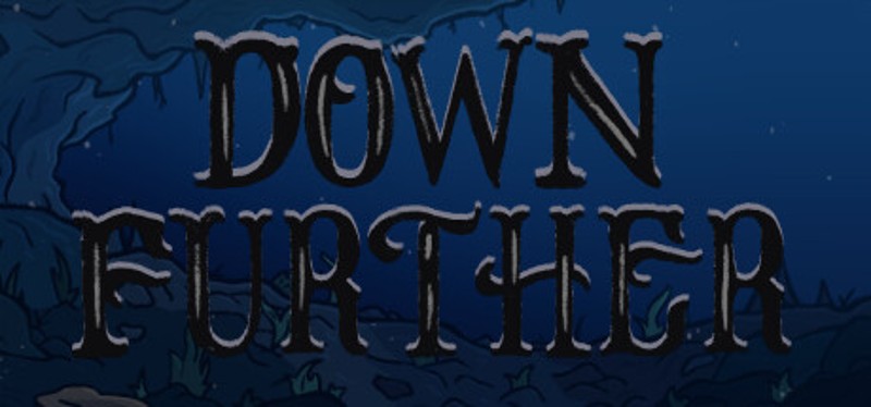 Down Further Image