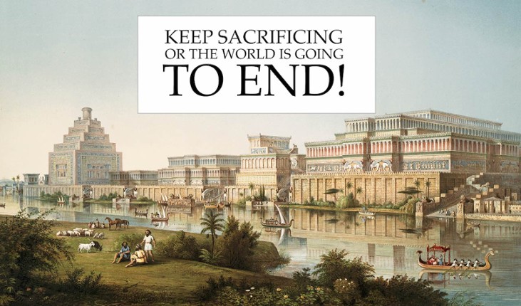 KEEP SACRIFICING OR THE WORLD IS GOING TO END! Image