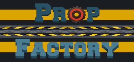 Games like Prop Factory