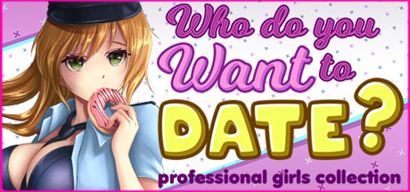 Who do you want to date? professional girls сollection Image