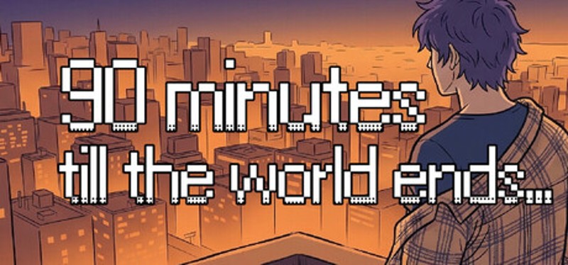 90 Minutes Till The World Ends Image