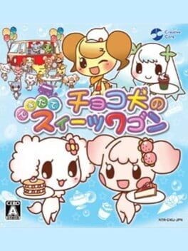 Games like Choco-Ken no Dekitate Sweets Wagon