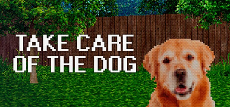 TAKE CARE OF THE DOG Image