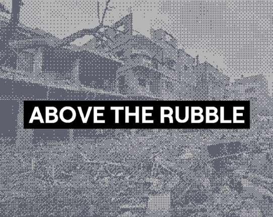 Above the Rubble Image