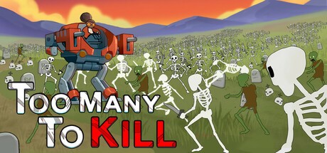 Games like Too Many To Kill