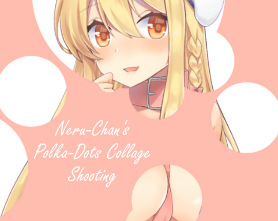 ねるちゃんの水玉コラージュシューティング Image