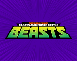 Badass Animorphic Battle Beasts Image