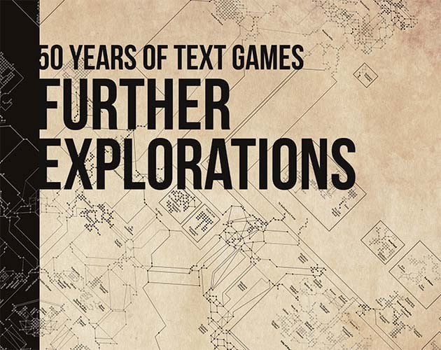 Games like Further Explorations: 50 Years of Text Games