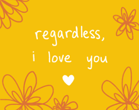 regardless, i love you Image