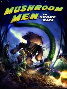 Games like Mushroom Men: The Spore Wars