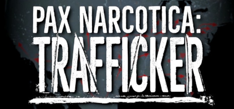 Pax Narcotica: Trafficker Image