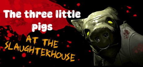 Games like The three little pigs at the slaughterhouse