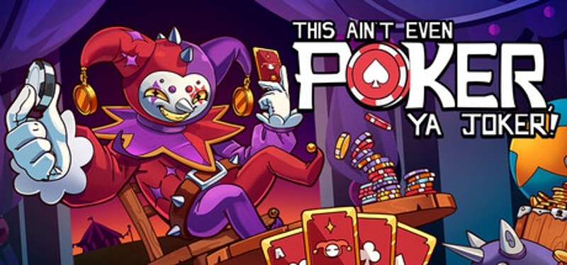This Ain’t Even Poker, Ya Joker Image