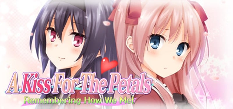 A Kiss for the Petals - Remembering How We Met Image
