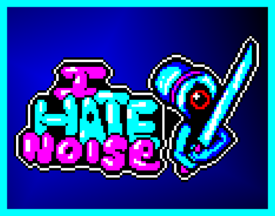 I HATE NOISE Image