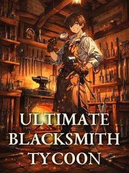 Games like Ultimate Blacksmith Tycoon