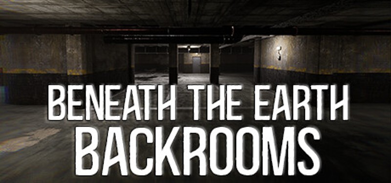 Beneath The Earth - Backrooms Game Cover