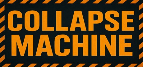 Games like COLLAPSE MACHINE