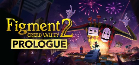 Games like Figment 2: Creed Valley - Prologue