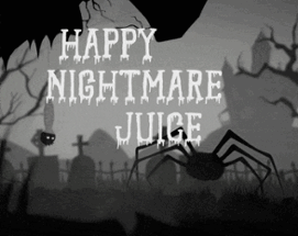 Happy Nightmare Juice Image