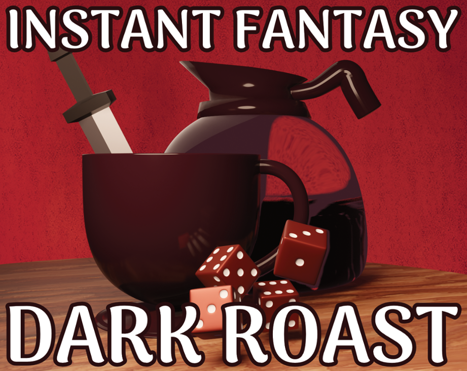 Games like Instant Fantasy: Dark Roast