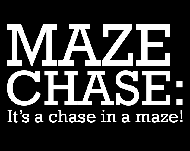 Games like MAZE CHASE