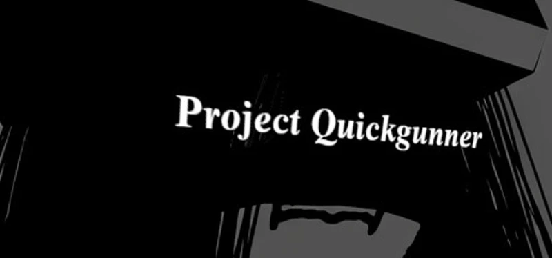 Project Quickgunner Image