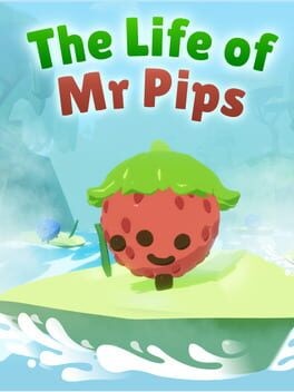 Games like The Life of Mr Pips