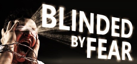 Games like Blinded by Fear