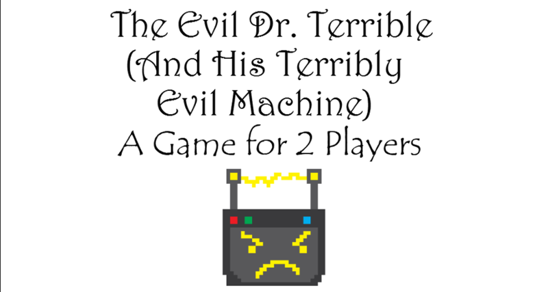 The Evil Dr. Terrible and His Terribly Evil Machine Image