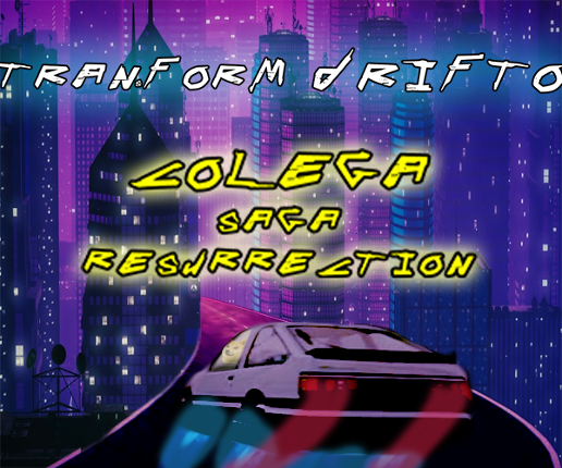 Tranform Drifto: Colega Saga Resurrection Game Cover