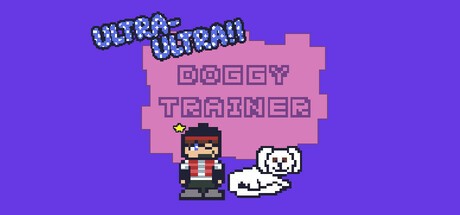 Games like Ultra-Ultra Doggy Trainer!!