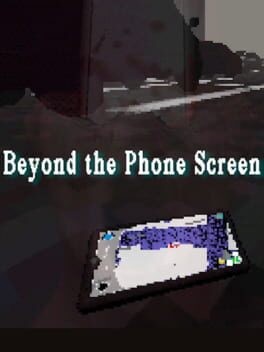 Games like Beyond the Phone Screen
