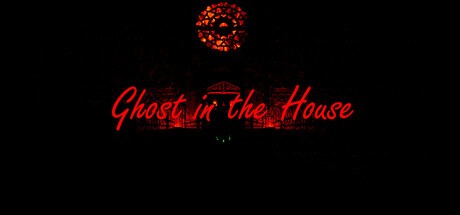 Games like Ghost in the house