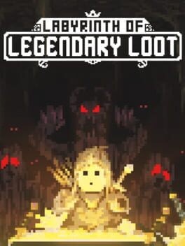Games like Labyrinth of Legendary Loot