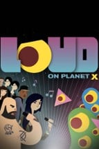 LOUD on Planet X Image