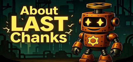 Games like About LAST Chanks