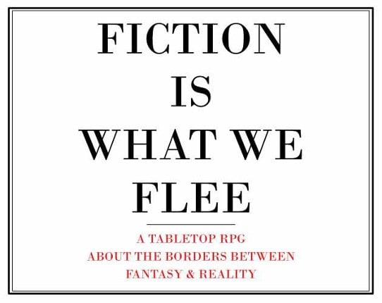 Fiction is What We Flee Game Cover