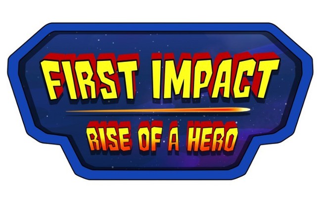 First Impact: Rise of a Hero Image