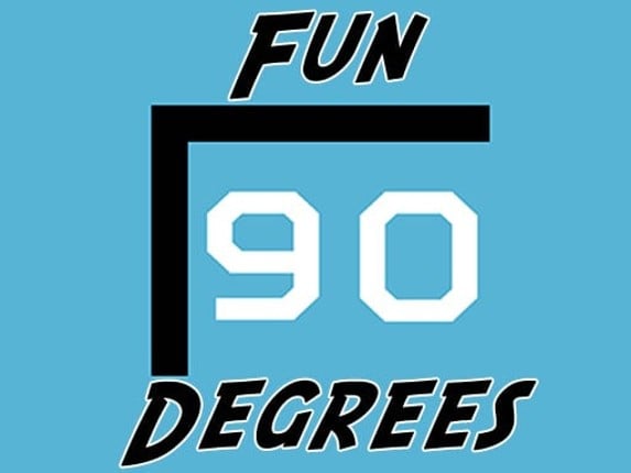 Fun 90 Degrees Image