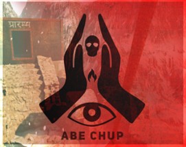 ABE CHUP : A Mysterious Journey Image