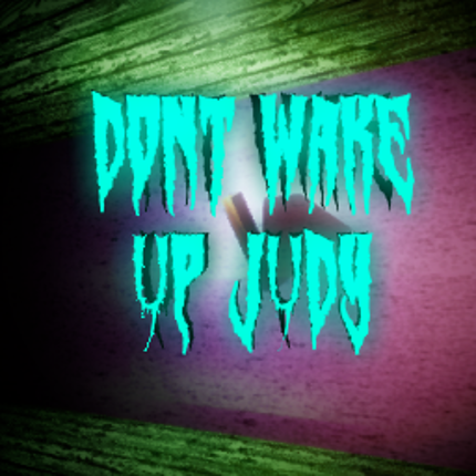 DON`T WAKE UP JUDY Image