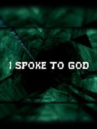 I Spoke to God Game Cover