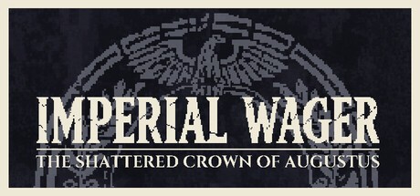 Games like Imperial Wager: The Shattered Crown of Augustus