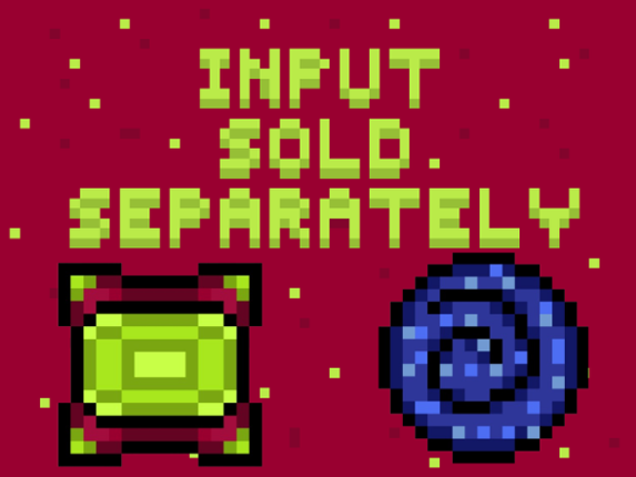Input Sold Separately Image