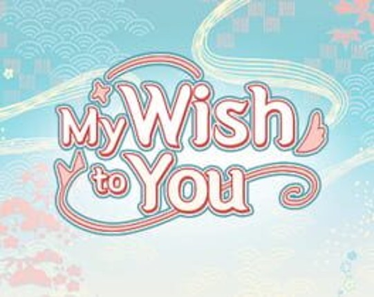 My Wish To You Image