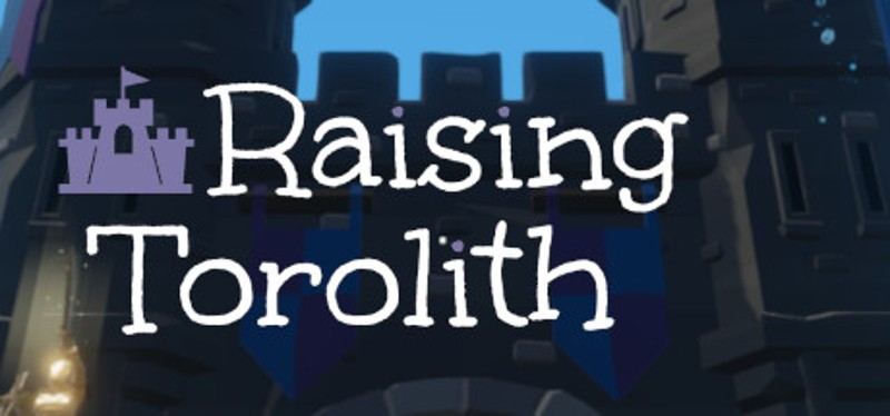 Raising Torolith Image