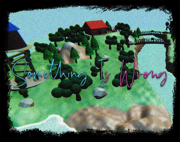 Games like Something Is Wrong