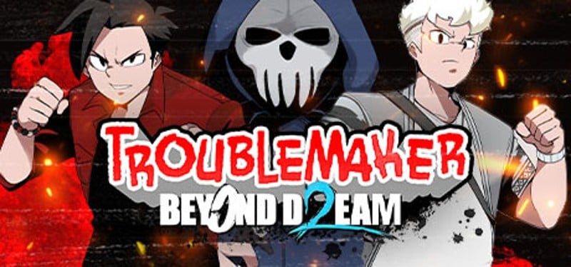 Troublemaker 2: Beyond Dream Game Cover