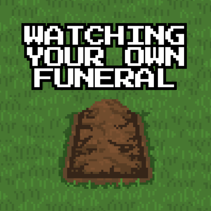 Games like Watching Your Own Funeral